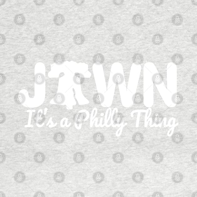Philadelphia Jawn It's a Philly Thing by TeeCreations